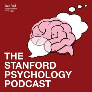 Stanford Psychology Podcast by Stanford Psychology