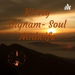 Kirsty Dignam- Soul Midwife