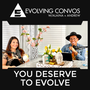 Evolving Convos Podcast – Evolving Convos