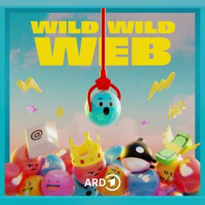 Wild Wild Web - Geschichten aus dem Internet by Bayerischer Rundfunk