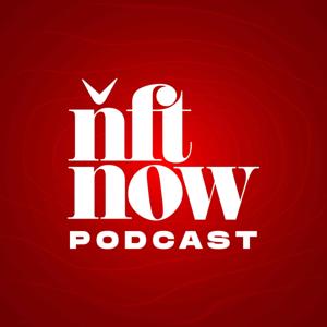 nft now podcast by nft now
