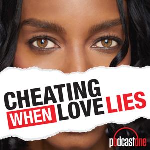 Cheating: When Love Lies by PodcastOne