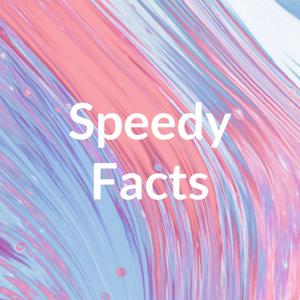Speedy Facts