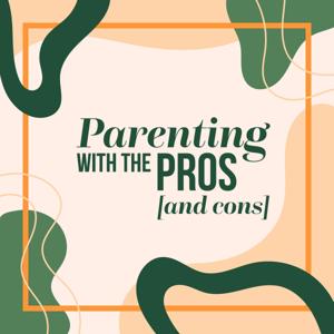 Parenting With the Pros and Cons
