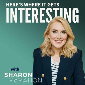 Here's Where It Gets Interesting by Sharon McMahon