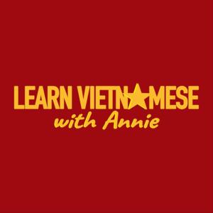 'Learn Vietnamese With Annie' Youtube Show by Learn Vietnamese With Annie