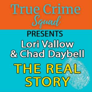 Lori Vallow and Chad Daybell-The Real Story by Kristi Brower