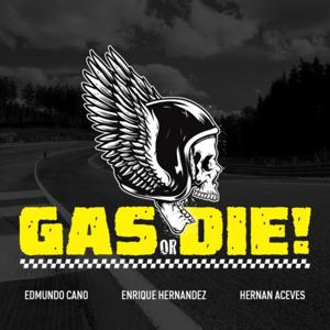 Gas or Die!