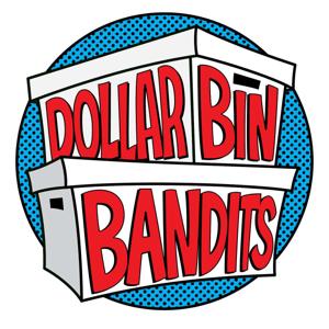 Dollar Bin Bandits by Dollar Bin Bandits