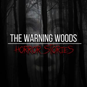 The Warning Woods | Horror Fiction and Scary Stories by Miles Tritle
