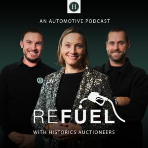 The Refuel Podcast with Historics Auctioneers