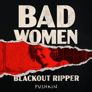 Bad Women: The Ripper Retold by Pushkin Industries