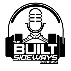 Built Sideways Podcast by Built Sideways Podcast