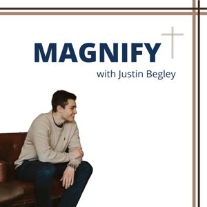 Magnify with Justin Begley