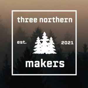 Three Northern Makers by Steve and Pierre