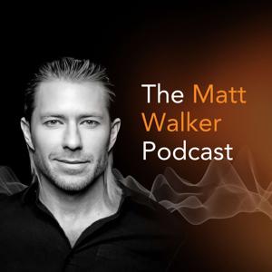 The Matt Walker Podcast by Dr. Matt Walker