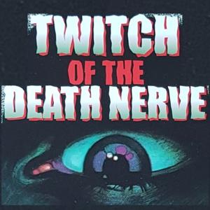 Twitch of the Death Nerve by Charles Perks and Samm Deighan