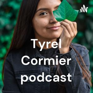 Tyrel Cormier podcast