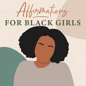 Affirmations for Black Girls by Tyra The Creative