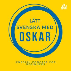 Swedish podcast for beginners (Lätt svenska med Oskar) by Oskar Nyström