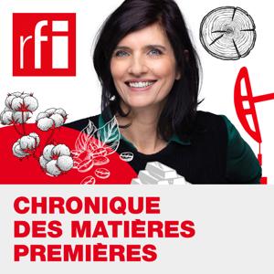 Chronique des matières premières by RFI