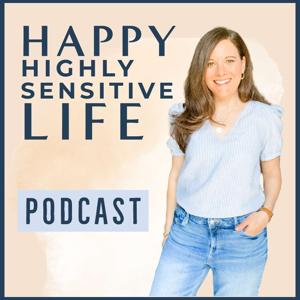 The Happy Highly Sensitive Life Podcast by Marya Choby