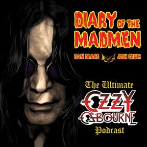 Diary of the Madmen - The Ultimate Ozzy Osbourne Podcast by dragometalhead