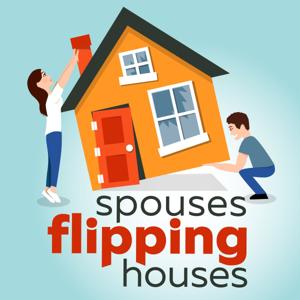 The Spouses Flipping Houses Podcast With Doug & Andrea Van Soest by Doug & Andrea Van Soest | Professional House Flippers & Real Estate Investors