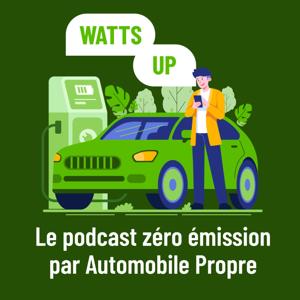 Watts Up - L'actu de la voiture électrique par Automobile Propre by Watts Up - Automobile Propre
