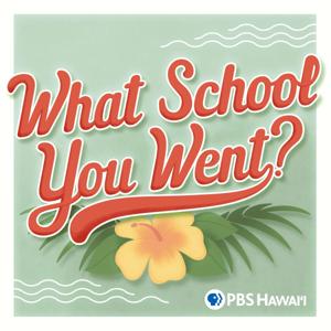 What School You Went? by PBS Hawaiʻi