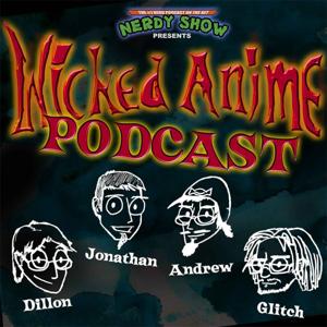 Wicked Anime by The Nerdy Show Network