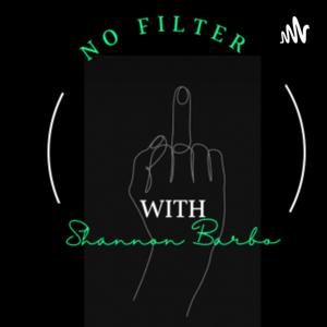 No Filter With Shannon Barbo