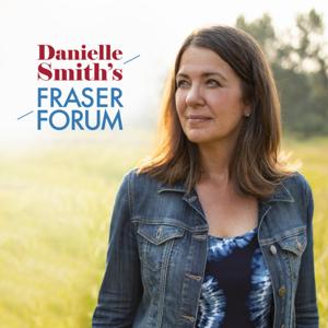 Danielle Smith's Fraser Forum by Danielle Smith's Fraser Forum