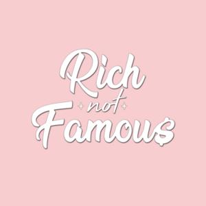 Rich Not Famous