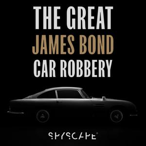 The Great James Bond Car Robbery - SPYSCAPE+