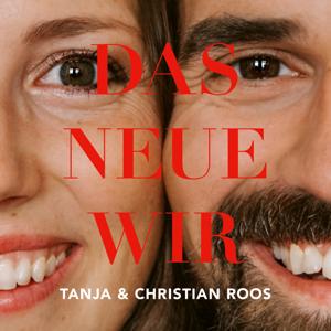 Das Neue Wir. Dein Beziehungs-Podcast mit Tanja & Christian Roos by Tanja & Christian Roos