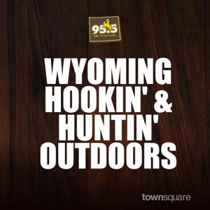 Wyoming Hookin' & Huntin' Outdoors by My Country 95.5