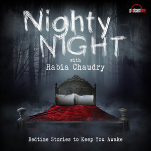 Nighty Night with Rabia Chaudry by PodcastOne | Rabia Chaudry