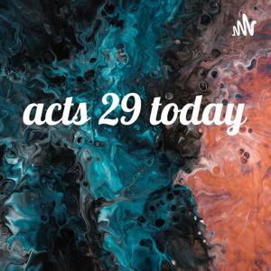 acts 29 today