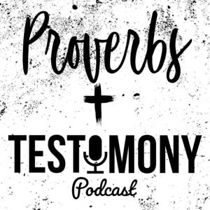 Proverbs and Testimony