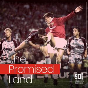 The Promised Land | A Manchester United Podcast by 90min
