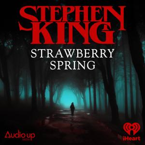 Strawberry Spring by iHeartPodcasts and Audio Up, Inc.