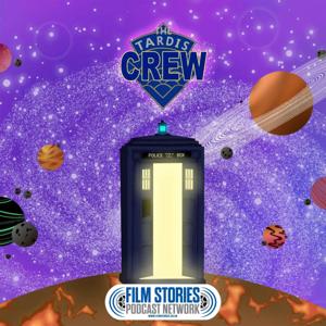 The TARDIS Crew: A Doctor Who Podcast by Film Stories