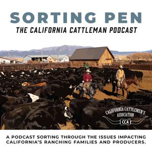 Sorting Pen: The California Cattleman Podcast by California Cattlemen's Association