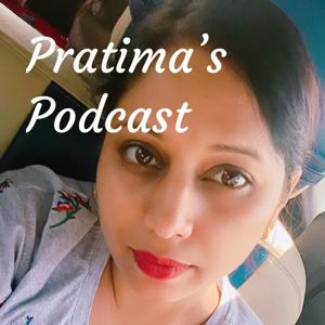 Pratima's Podcast by Pratima Mohapatra
