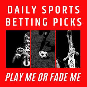 Play Me or Fade Me Sports Betting Picks Podcast by Mr. Action Junkie