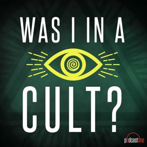 Was I In A Cult? by PodcastOne