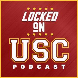 Locked On USC - Daily Podcast on USC Trojans Football & Basketball by Locked On Podcast Network, Marc Kulkin