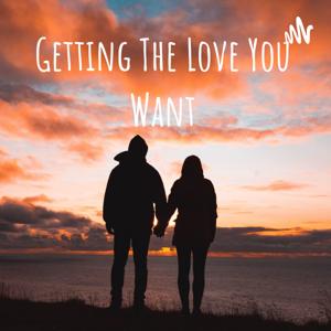 Getting The Love You Want