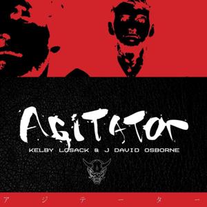 Agitator by J David Osborne & Kelby Losack